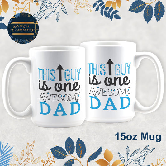 This Guy is one Awesome Dad Mug